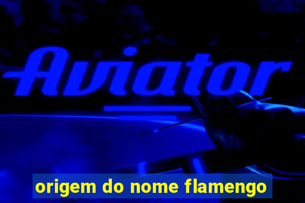 origem do nome flamengo